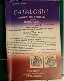 Catalogul timbrelor fiscale romanesti, ed. 2006, ing. Mihai Cojocar, stare foarte buna