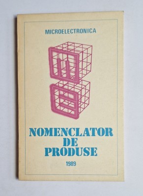 Microelectronica &amp;ndash; Nomenclator de produse 1989, Ed. Microelectronica, 1989 foto