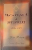Viata Vesnica a Sufletului. Scrierile lui Seth, Jane Roberts (ezoterism, metafizica, dezvoltare personala, reincarnare, spiritualitate, constiinta)