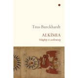 Alk&iacute;mia - Vil&aacute;gk&eacute;p &eacute;s szellemis&eacute;g - Titus Burckhardt