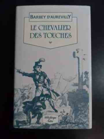 Le Chevalier Des Touches - Barbey D&#039;aurevilly ,545715