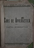 CURS DE APOLOGETICA : PARTEA INTRODUCTIVA VOLUMUL I de IOAN GH.SAVIN , 1935