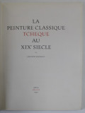 LA PEINTURE CLASSIQUE TCHEQUE AU XIX e SIECLE par JAROMIR NEUMANN , 1955