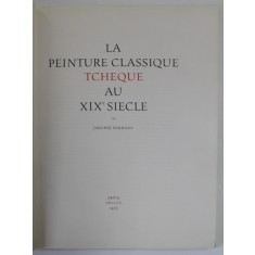 LA PEINTURE CLASSIQUE TCHEQUE AU XIX e SIECLE par JAROMIR NEUMANN , 1955