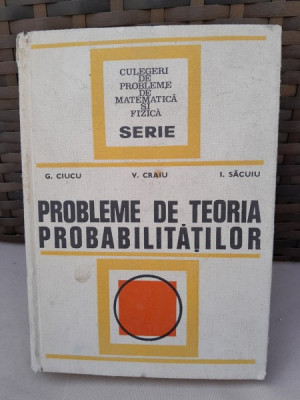 PROBLEME DE TEORIA PROBABILITATILOR - G. CIUCU foto