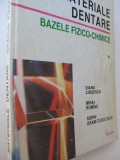 Materiale dentare - Bazele fizico-chimice - Dorin Bratu , Diana Ciosescu , ..
