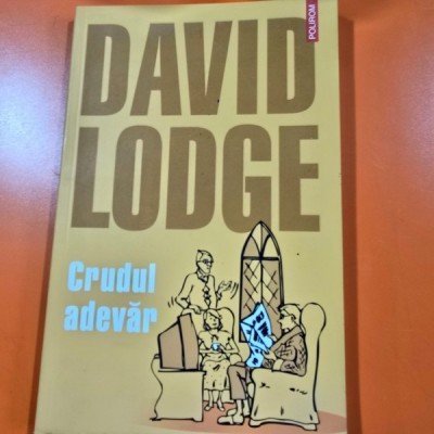CRUDUL ADEVAR - DAVID LODGE foto
