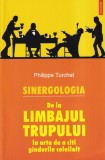 Philippe Turchet - Sinergologia. De la limbajul trupului la arta de a citi, Polirom