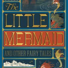 Little Mermaid and Other Fairy Tales, the (Illustrated with Interactive Elements