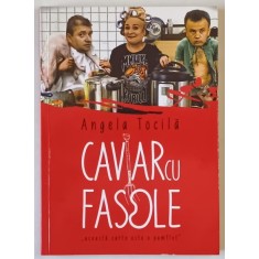 CAVIAR CU FASOLE de ANGELA TOCILA , 2019 , DEDICATIE *