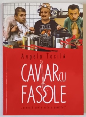 CAVIAR CU FASOLE de ANGELA TOCILA , 2019 , DEDICATIE * foto