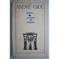 Paludes. Promoteu rau inlantuit &ndash; Andre Gide