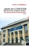 Amintiri din Cotroceni ale unui fiu de burghezo-mosier. Anii de facultate si de maturitate Vol.3 - Sorin M. Radulescu