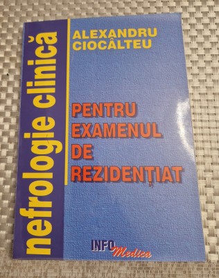 Nefrologie clinica pentru examenul de rezidentiatbAlexandru Ciocalteu foto