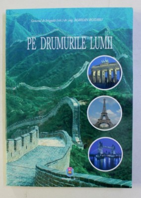 PE DRUMURILE LUMII de MARIAN ROTARU , 2011 foto