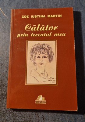 Calator prin trecutul meu Zoe Iustina Martin foto