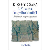 A 20. sz&aacute;zad lengyel irodalm&aacute;b&oacute;l - &Iacute;r&oacute;k, művek, magyar kapcsolatok - Kiss Gy. Csaba