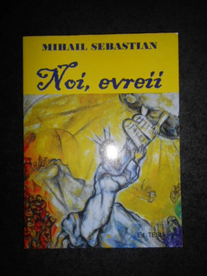 Mihail Sebastian - Noi, evreii (2017) foto