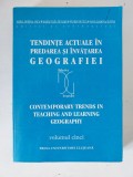 Tendinte actuale in predarea si invatarea geografiei (volumul 5)