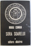 SORA SOARELUI - SCHITE PENTRU O FRESCA MITOLOGICA de MIHAI COMAN , 1983