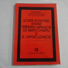 SCURTA POVESTIRE DESPRE STARPIREA FAMILILOR LUI BRANCOVEANU SI A CANTACUZINILOR - DIMITRIE CANTEMIR