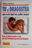 Tu si dragostea. Care este tipul tau psiho-sexual &ndash; Gilles d&#039;Ambra