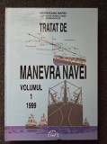 TRATAT DE MANEVRA NAVEI - Deboveanu Marin (volumul 1)