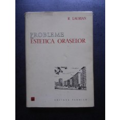 Radu Laurian - Probleme de estetica oraselor (1962, editie cartonata)