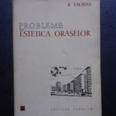 Radu Laurian - Probleme de estetica oraselor (1962, editie cartonata)