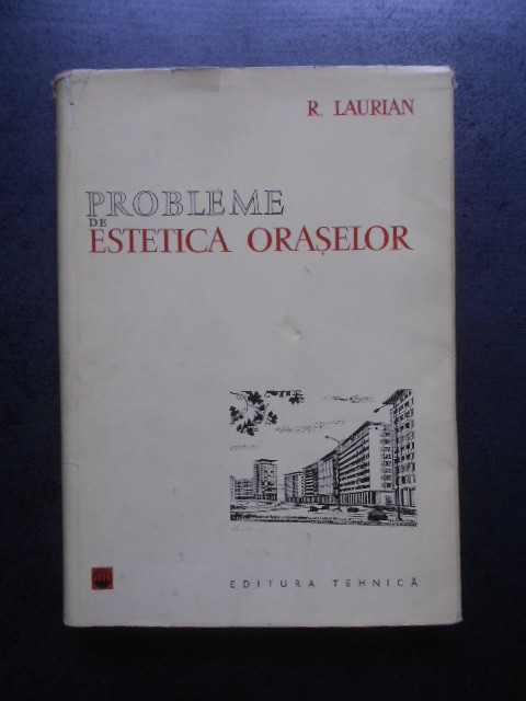 Radu Laurian - Probleme de estetica oraselor (1962, editie cartonata)