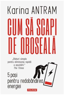 Cum sa scapi de oboseala. 5 pași pentru redob&amp;acirc;ndirea energiei &amp;ndash; Karina Antram foto