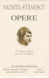 Nichita Stănescu. Opere (Vol. VI) Versuri. Proză. Interviuri. Traduceri - Hardcover - Academia Rom&acirc;nă, Nichita Stănescu - Univers Enciclopedic