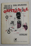 JULIEN OSPITALIERUL de EMIL BRUMARU , VERSURI , 1974 *EDITIA I , *TIRAJ 900 EXEMPLARE