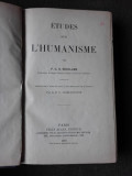 ETUDES SUR L&#039;HUMANISME - F.C.S. SCHILLER (CARTE IN LIMBA FRANCEZA)