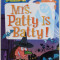 MRS . PATTYS IS BATTY ! by DAN GUTMAN , illustrated by JIM PAILLOT , 2006