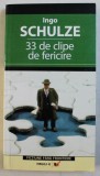 33 DE CLIPE DE FERICIRE de INGO SCHULZE , 2006