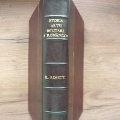 R. ROSETTI - ISTORIA ARTEI MILITARE A ROMANILOR - editia I - 1947
