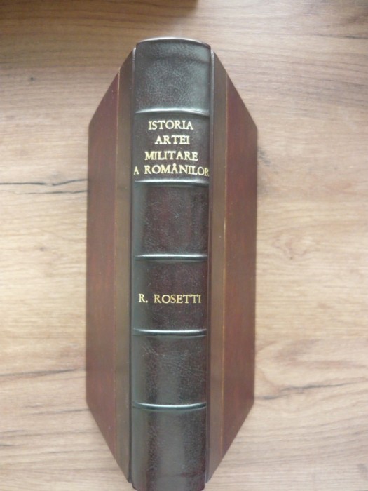 R. ROSETTI - ISTORIA ARTEI MILITARE A ROMANILOR - editia I - 1947