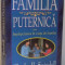 FAMILIA PUTERNICA SAU INTELEPCIUNEA IN VIATA DE FAMILIE de CHARLES R. SWINDOLL , 1997