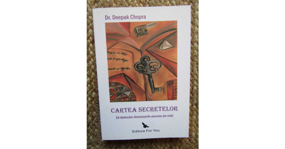 CARTEA SECRETELOR - SA DEBLOCAM DIMENSIUNILE ASCUNSE ALE VIETII de DR ...