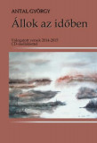 &Aacute;llok az időben - Antal Gy&ouml;rgy