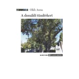 A dom&aacute;ldi t&uuml;nd&eacute;rkert - B&oacute;lyai Farkas gy&uuml;m&ouml;lcskert&eacute;szeti, erd&eacute;szeti &eacute;s bor&aacute;szati munk&aacute;ss&aacute;ga - Ol&aacute;h Anna