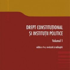 Drept constitutional si institutii politice Vol.1 Ed.4 - Bianca Selejan-Gutan