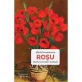 Rosu. Istoria unei culori incitante/Pastoureau Michel