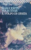 Cumpara ieftin Il colpo di grazia - 1998 - Marguerite Yourcenar (E161)