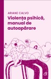 Violenta psihica, manual de autoaparare - Ariane Calvo