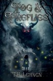 Fog &amp;amp; Fireflies
