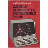 Maros Dezideriu - Calcule numerice la mecanismele plane - 131029