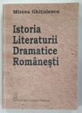 ISTORIA LITERATURII DRAMATICE ROMANESTI de MIRCEA GHITULESCU , 2007