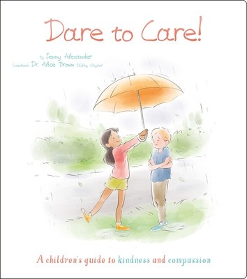 Dare to Care!: A Children&amp;#039;s Guide to Kindness and Compassion foto